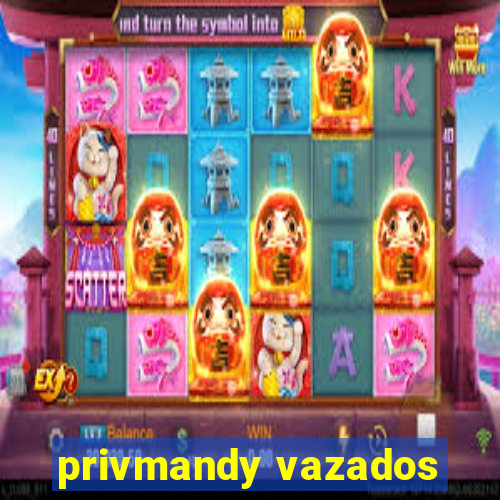 privmandy vazados